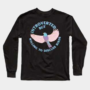 Introverted but Willing to Discuss Birds Long Sleeve T-Shirt